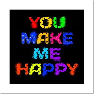 You make me happy Posters and Art